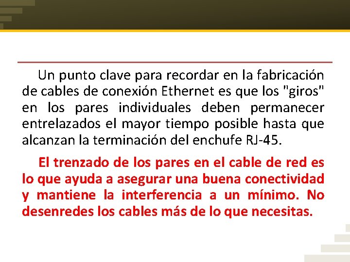  Un punto clave para recordar en la fabricación de cables de conexión Ethernet