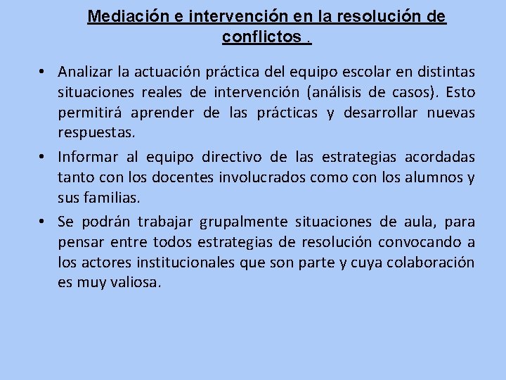 Mediación e intervención en la resolución de conflictos. • Analizar la actuación práctica del Mediación e intervención en la resolución de conflictos. • Analizar la actuación práctica del
