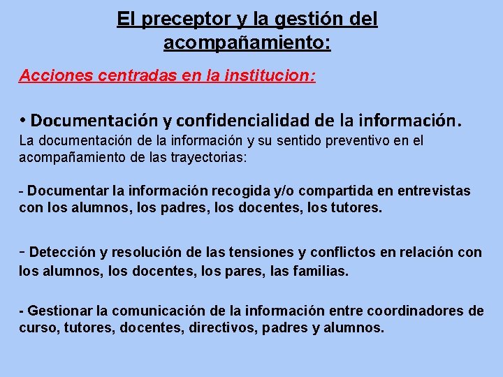 El preceptor y la gestión del acompañamiento: Acciones centradas en la institucion: • Documentación El preceptor y la gestión del acompañamiento: Acciones centradas en la institucion: • Documentación