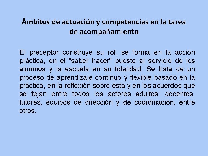 Ámbitos de actuación y competencias en la tarea de acompañamiento El preceptor construye su Ámbitos de actuación y competencias en la tarea de acompañamiento El preceptor construye su