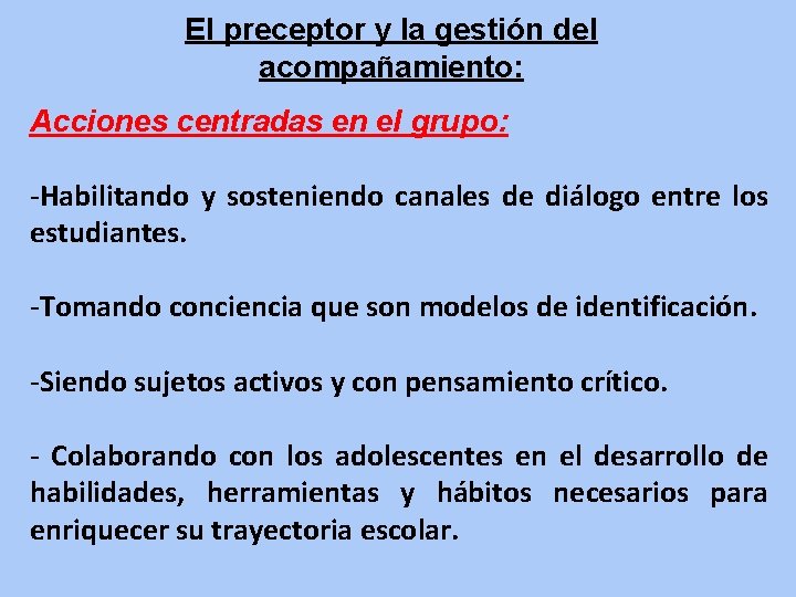 El preceptor y la gestión del acompañamiento: Acciones centradas en el grupo: -Habilitando y El preceptor y la gestión del acompañamiento: Acciones centradas en el grupo: -Habilitando y