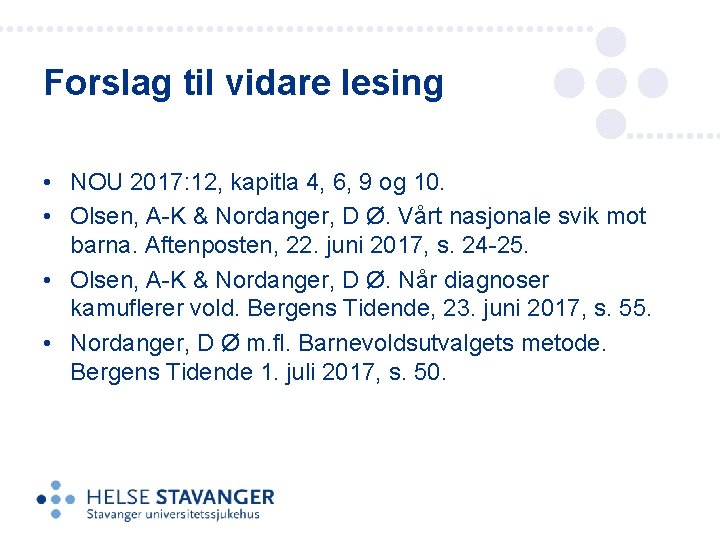 Forslag til vidare lesing • NOU 2017: 12, kapitla 4, 6, 9 og 10.