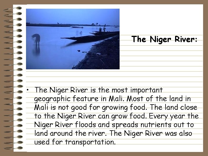 The Niger River: • The Niger River is the most important geographic feature in The Niger River: • The Niger River is the most important geographic feature in