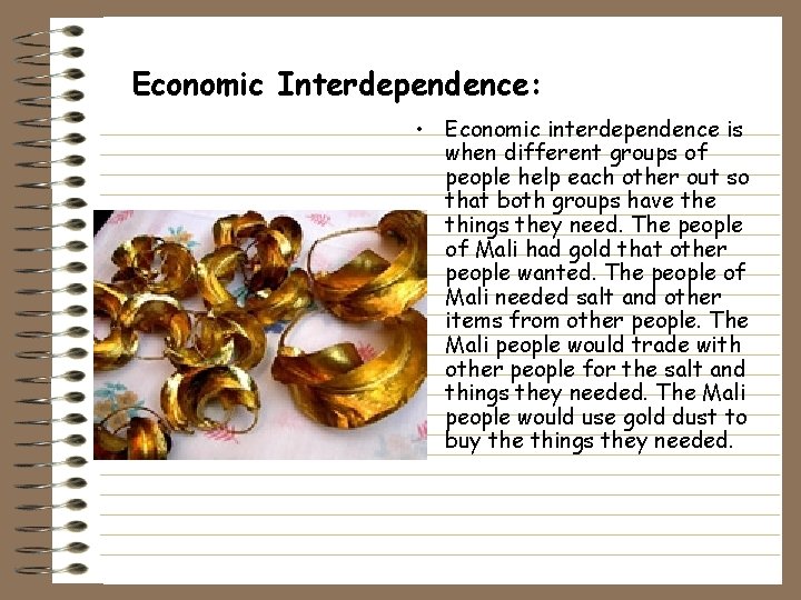 Economic Interdependence: • Economic interdependence is when different groups of people help each other Economic Interdependence: • Economic interdependence is when different groups of people help each other