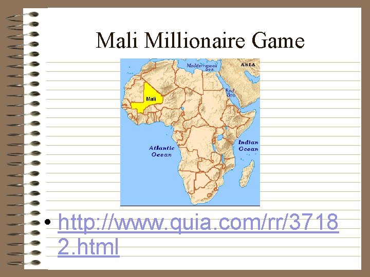 Mali Millionaire Game • http: //www. quia. com/rr/3718 2. html Mali Millionaire Game • http: //www. quia. com/rr/3718 2. html