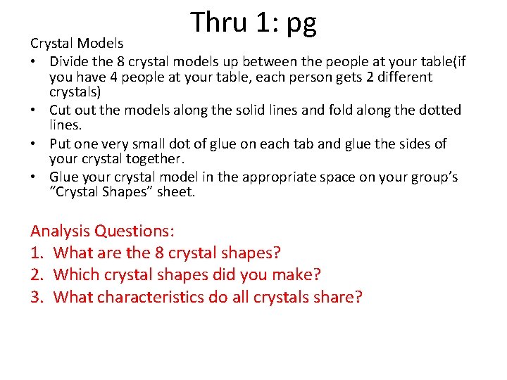 Thru 1: pg Crystal Models • Divide the 8 crystal models up between the