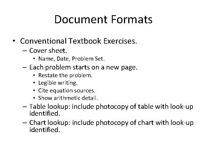 Document Formats • Conventional Textbook Exercises. – Cover sheet. • Name, Date, Problem Set.