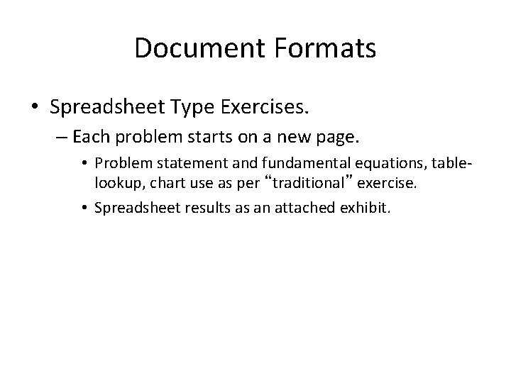 Document Formats • Spreadsheet Type Exercises. – Each problem starts on a new page.