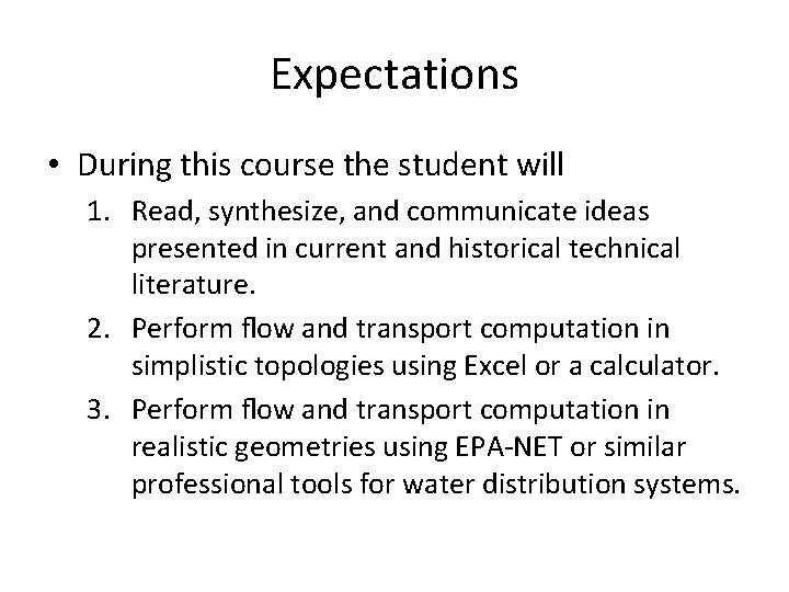 Expectations • During this course the student will 1. Read, synthesize, and communicate ideas