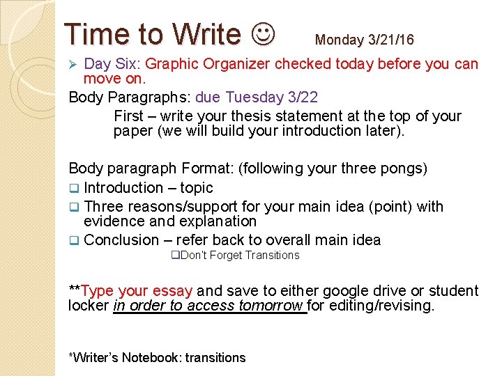 Time to Write Monday 3/21/16 Day Six: Graphic Organizer checked today before you can