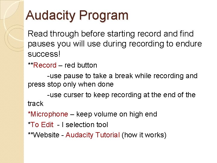 Audacity Program Read through before starting record and find pauses you will use during
