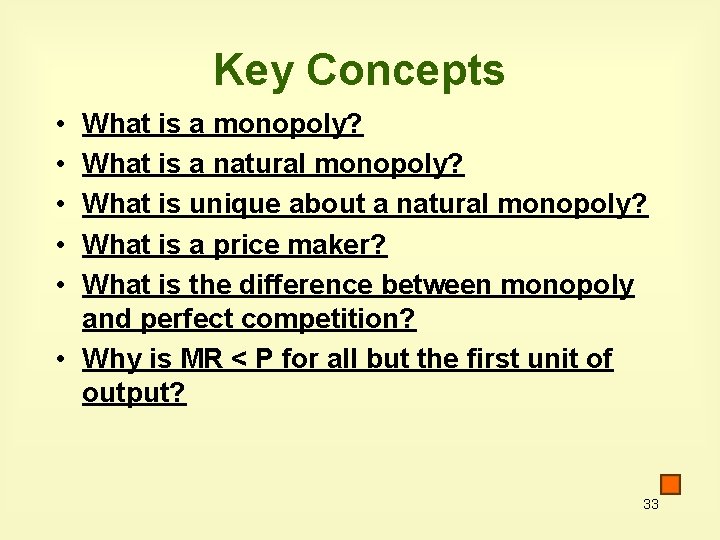 Key Concepts • • • What is a monopoly? What is a natural monopoly?