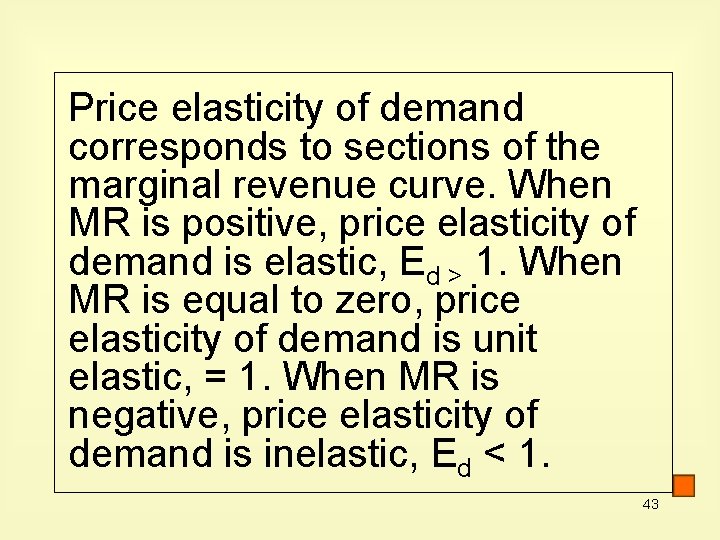 Price elasticity of demand corresponds to sections of the marginal revenue curve. When MR