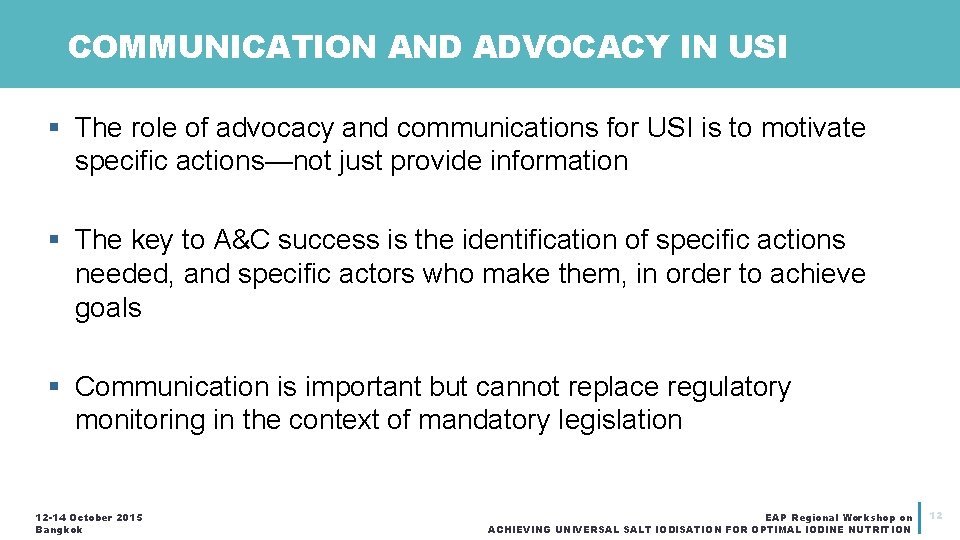 COMMUNICATION AND ADVOCACY IN USI § The role of advocacy and communications for USI