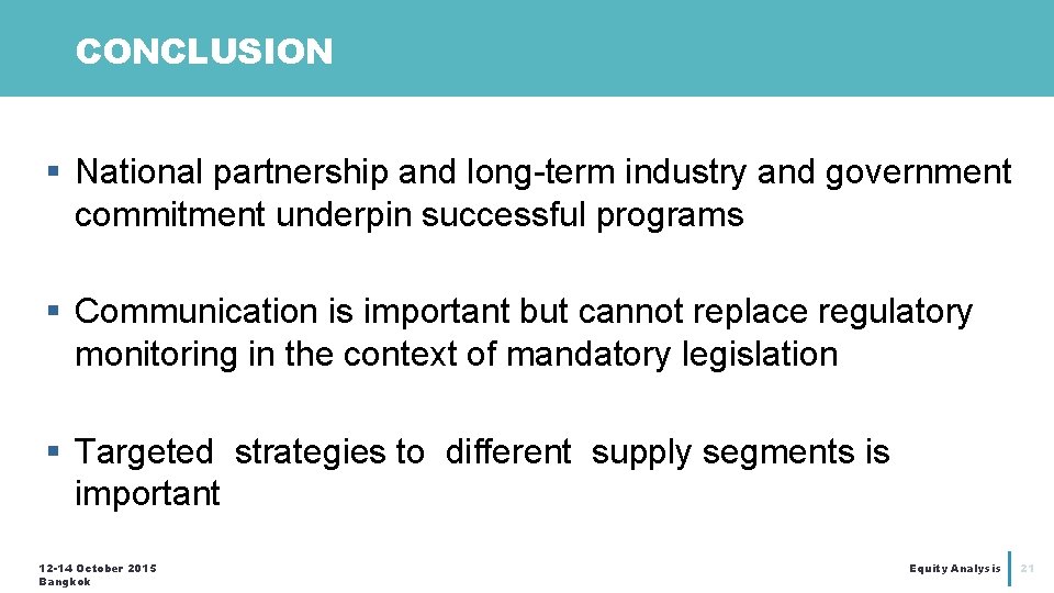 CONCLUSION § National partnership and long-term industry and government commitment underpin successful programs §