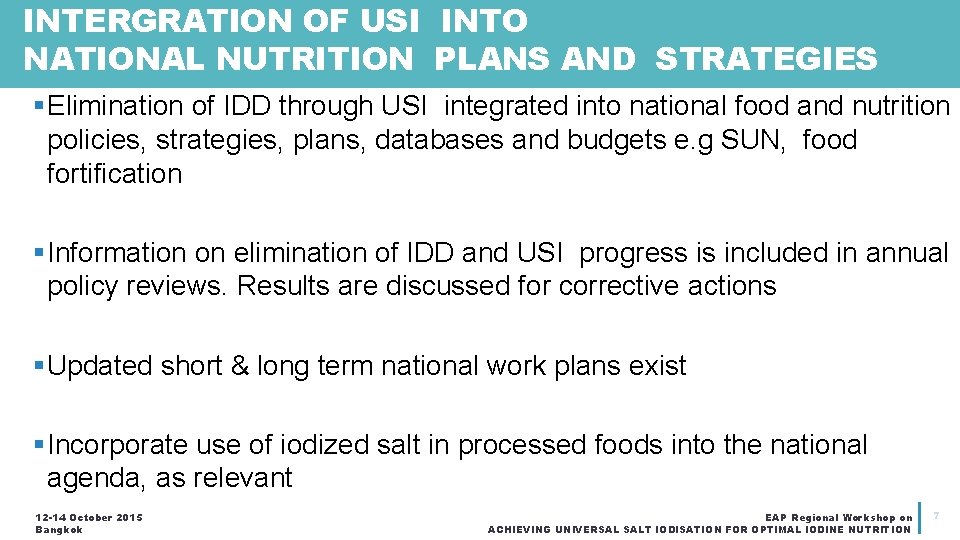 INTERGRATION OF USI INTO NATIONAL NUTRITION PLANS AND STRATEGIES §Elimination of IDD through USI