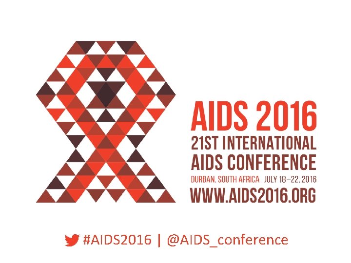 #AIDS 2016 | @AIDS_conference 