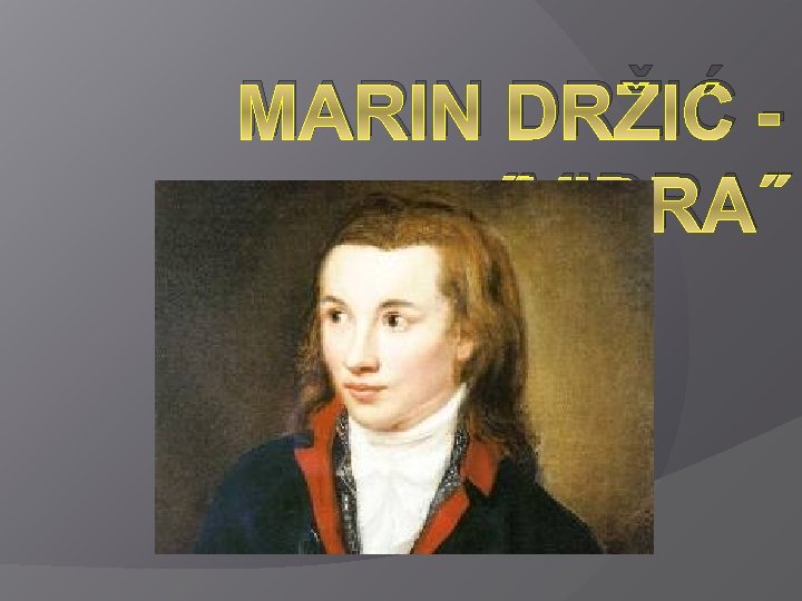 MARIN DRŽIĆ ˝VIDRA˝ 