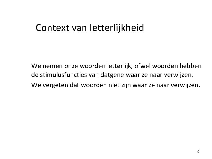 Loskomen van taal Defusie 1 Ik dacht altijd