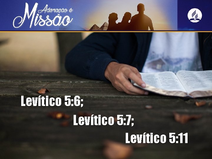 Levítico 5: 6; Levítico 5: 7; Levítico 5: 11 