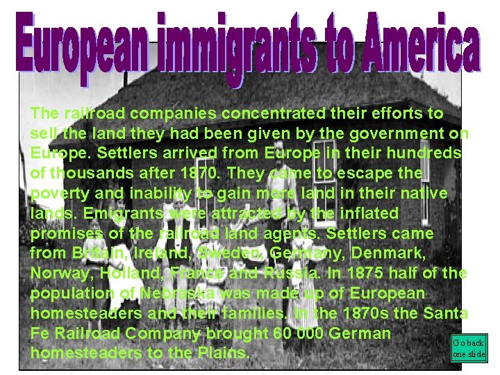 The railroad companies concentrated their efforts to sell the land they had been given