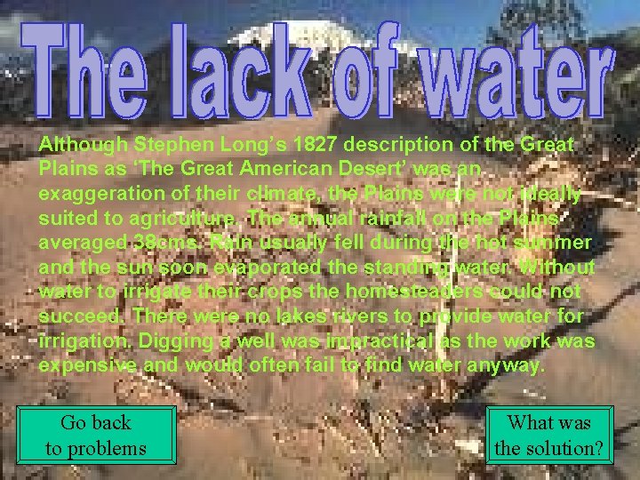 Although Stephen Long’s 1827 description of the Great Plains as ‘The Great American Desert’