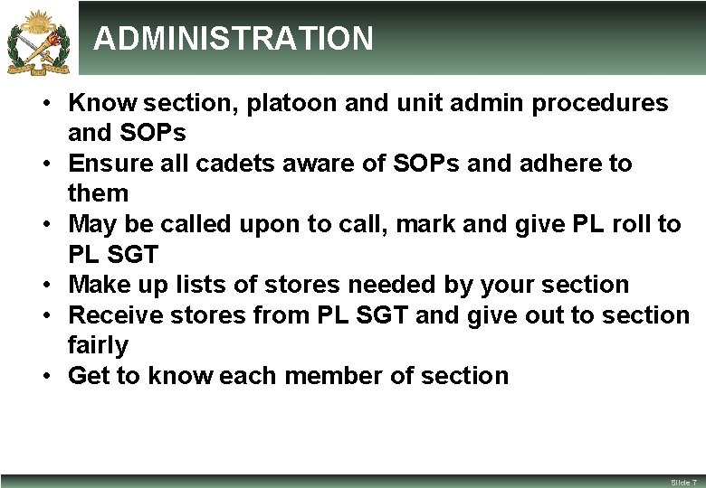ADMINISTRATION • Know section, platoon and unit admin procedures and SOPs • Ensure all