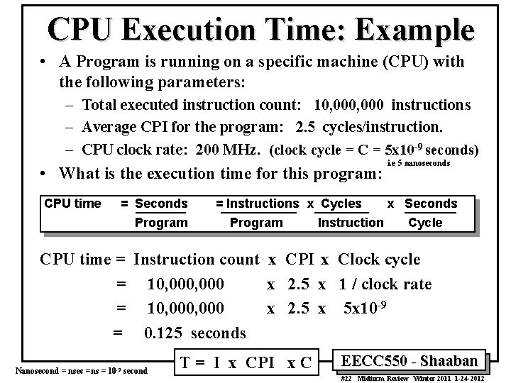 CPU Execution Time: Example • A Program is running on a specific machine (CPU)