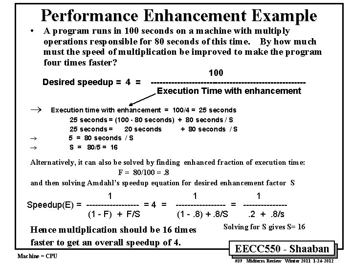 Performance Enhancement Example • A program runs in 100 seconds on a machine with