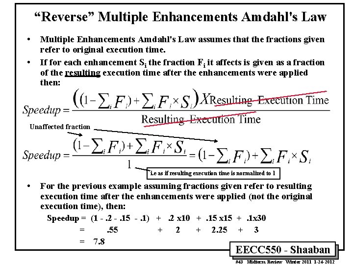 “Reverse” Multiple Enhancements Amdahl's Law • • Multiple Enhancements Amdahl's Law assumes that the