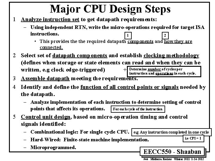 Major CPU Design Steps 1 Analyze instruction set to get datapath requirements: – Using