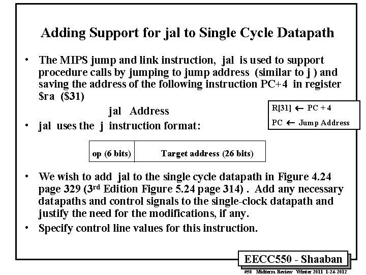 Adding Support for jal to Single Cycle Datapath • The MIPS jump and link