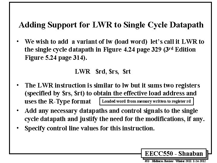 Adding Support for LWR to Single Cycle Datapath • We wish to add a
