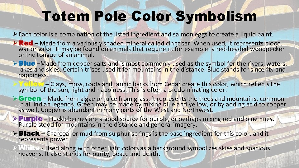 Totem Pole Color Symbolism ØEach color is a combination of the listed ingredient and Totem Pole Color Symbolism ØEach color is a combination of the listed ingredient and