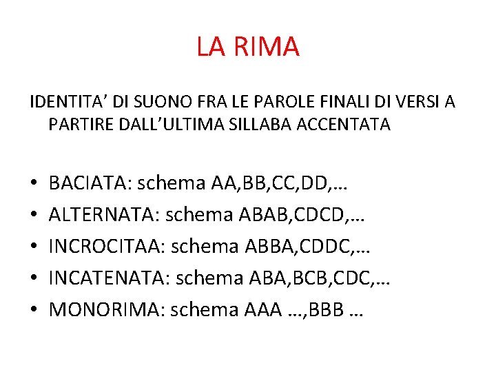 LA RIMA IDENTITA’ DI SUONO FRA LE PAROLE FINALI DI VERSI A PARTIRE DALL’ULTIMA