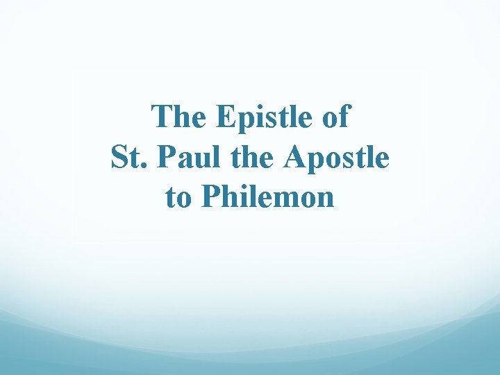 The Epistle of St Paul the Apostle to