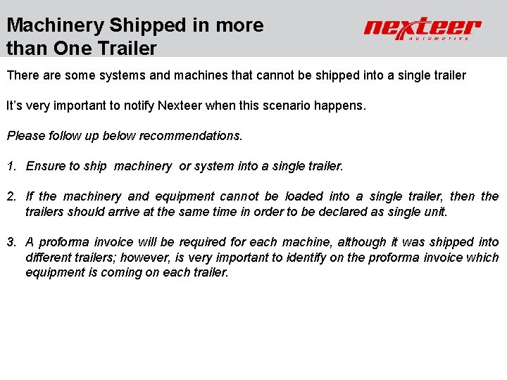 Machinery Shipped in more than One Trailer There are some systems and machines that