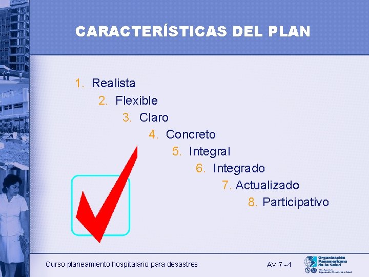 CARACTERÍSTICAS DEL PLAN 1. Realista 2. Flexible 3. Claro 4. Concreto 5. Integral 6.