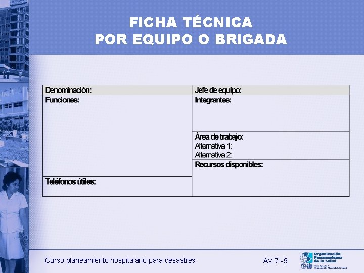 FICHA TÉCNICA POR EQUIPO O BRIGADA Curso planeamiento hospitalario para desastres AV 7 -