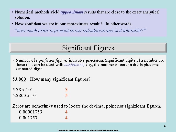  • Numerical methods yield approximate results that are close to the exact analytical