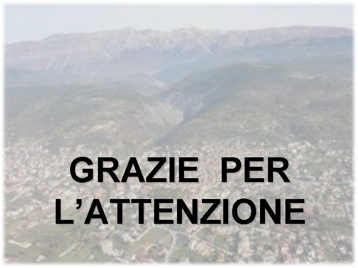 GRAZIE PER L’ATTENZIONE 