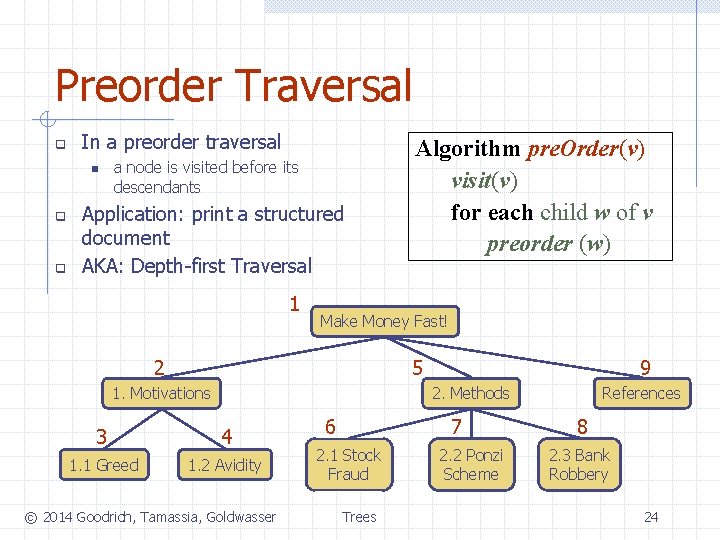 Preorder Traversal q In a preorder traversal n q q a node is visited