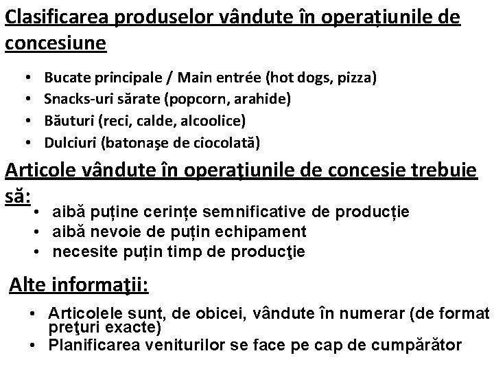 Clasificarea produselor vândute în operațiunile de concesiune • • Bucate principale / Main entrée