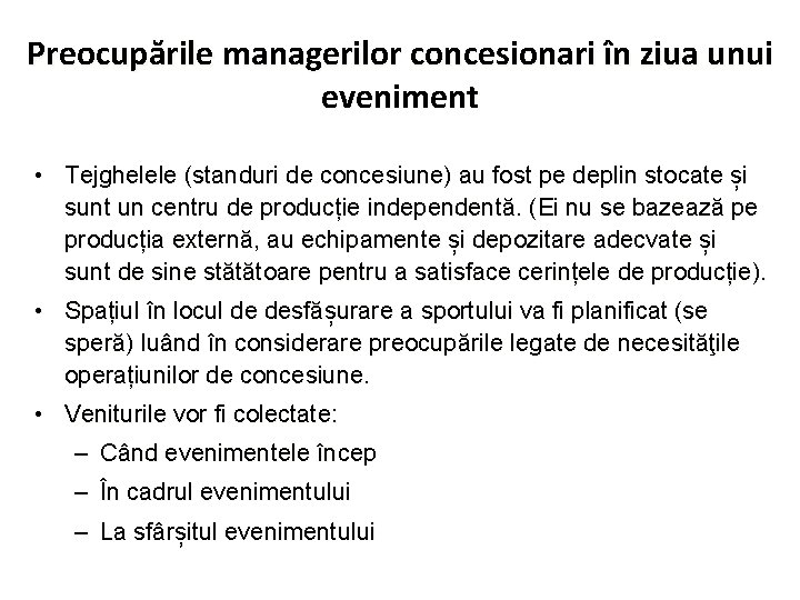 Preocupările managerilor concesionari în ziua unui eveniment • Tejghelele (standuri de concesiune) au fost