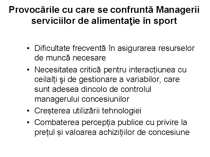 Provocările cu care se confruntă Managerii serviciilor de alimentaţie în sport • Dificultate frecventă
