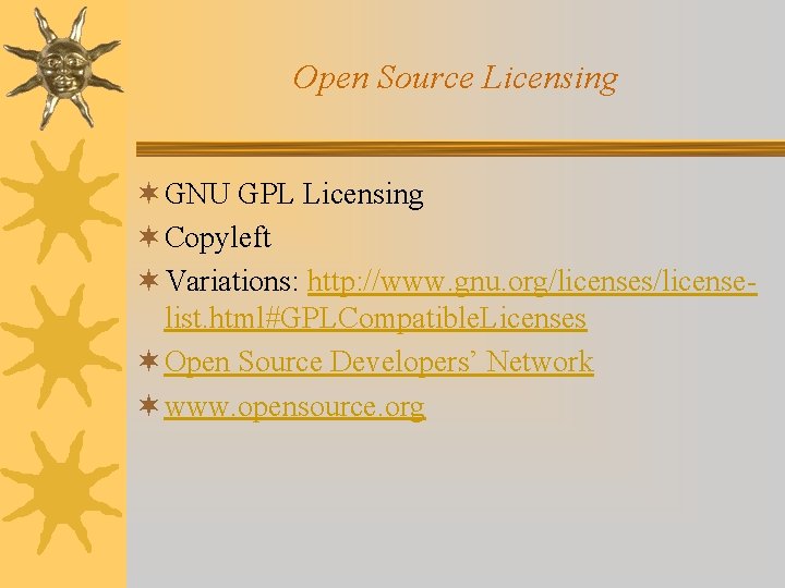 Open Source Licensing ¬ GNU GPL Licensing ¬ Copyleft ¬ Variations: http: //www. gnu.