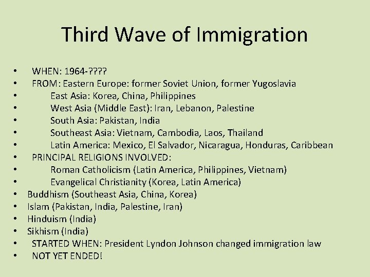 Third Wave of Immigration • • • • WHEN: 1964 -? ? FROM: Eastern