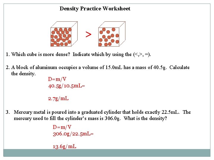 Density Practice Worksheet > 1. Which cube is more dense? Indicate which by using