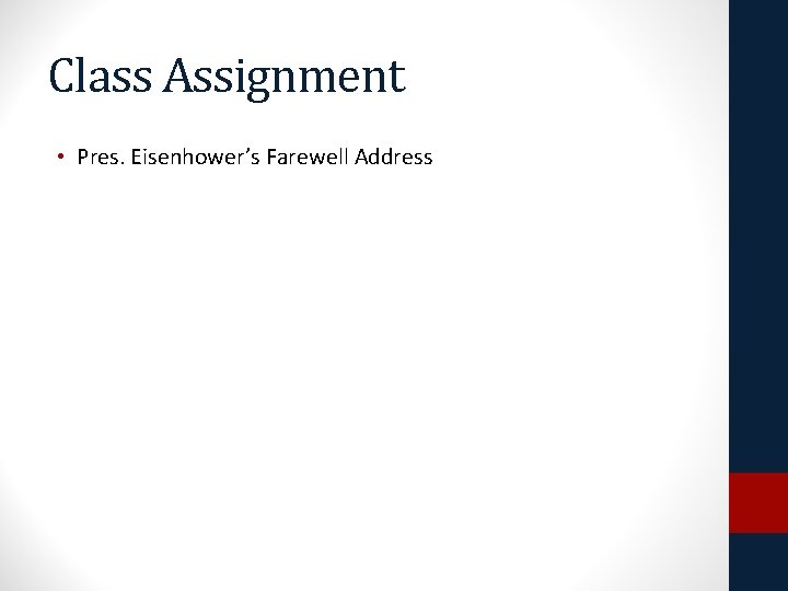 Class Assignment • Pres. Eisenhower’s Farewell Address 