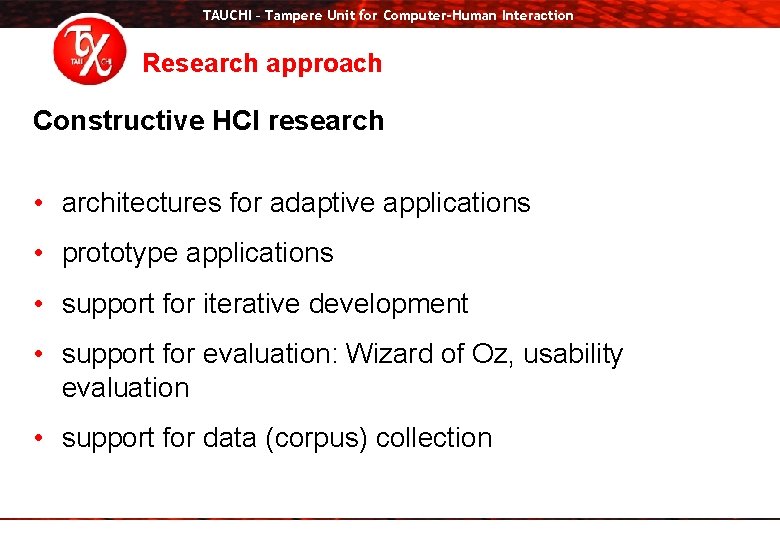 TAUCHI – Tampere Unit for Computer-Human Interaction Research approach Constructive HCI research • architectures
